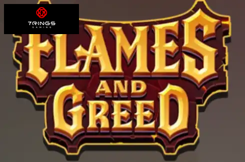 Flames and Greed